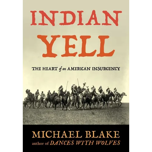 Indian Yell: The Heart of an American Insurgency