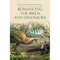 Romancing the Birds and Dinosaurs: Forays in Postmodern Paleontology