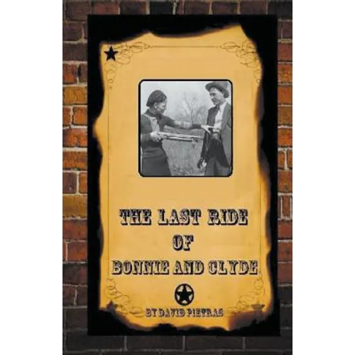 The Last Ride Of Bonnie and Clyde