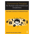 Controversial Therapies for Autism and Intellectual Disabilities: Fad, Fashion, and Science in Professional Practice