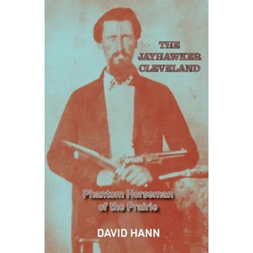 The Jayhawker Cleveland: Phantom Horseman of the Prairie