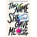 The Name She Gave Me