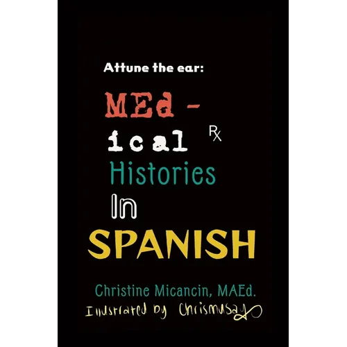 Attune the ear: Medical Histories in Spanish
