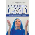 Daughters of God: Biblical Monologues for Women