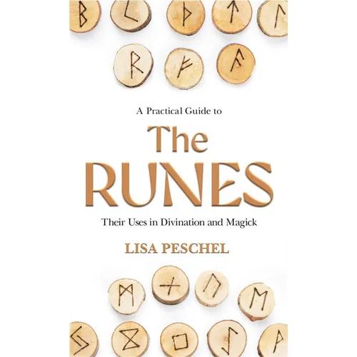 A Practical Guide to the Runes: Their Uses in Divination and Magic