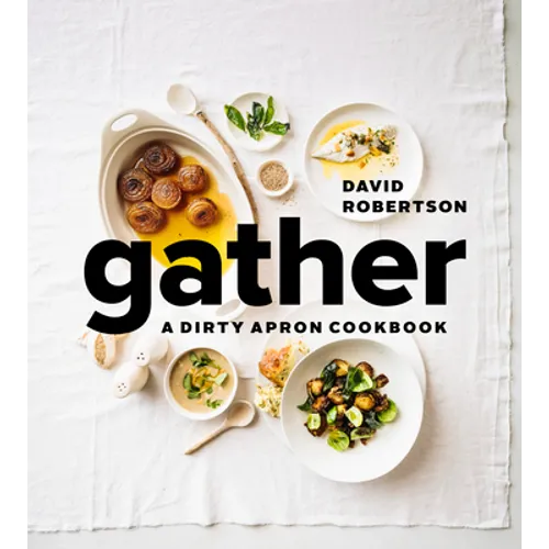 Gather: A Dirty Apron Cookbook