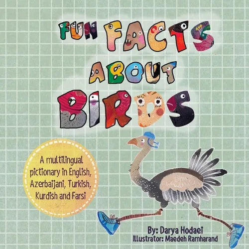 Fun Facts about Birds: A Multilingual Pictionary in English, Azerbaijani, Kurdish, Turkish and Farsi (EnglishAzerbaijani Mingle)