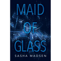 Maid of Glass