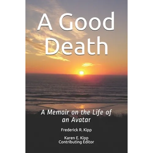 A Good Death: A Memoir on the Life of an Avatar