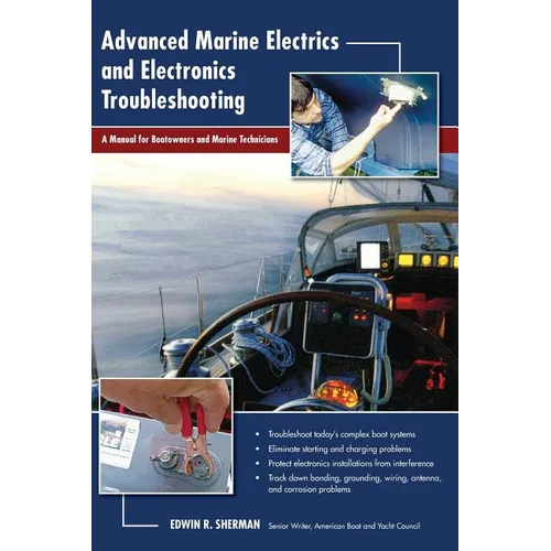 Advanced Marine Electrics and Electronics Troubleshooting: A Manual for Boatowners and Marine Technicians