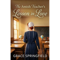 The Amish Teacher's Lesson in Love - An Amish Romance