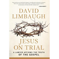 Jesus on Trial: A Lawyer Affirms the Truth of the Gospel