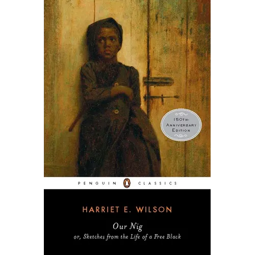 Our Nig: Or, Sketches from the Life of a Free Black