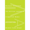 Workable Sisterhood: The Political Journey of Stigmatized Women with HIV/AIDS