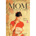 Mom, God's Got This: Jamie's Story