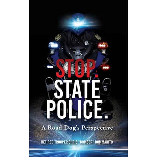 Stop. State Police.: A Road Dog's Perspective