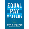 Equal Pay Matters: Closing the Wage Gap to Achieve Pay Equity