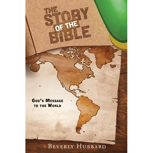 The Story of the Bible: God's Message to the World