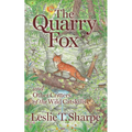 The Quarry Fox: And Other Critters of the Wild Catskills