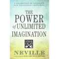 The Power of Unlimited Imagination: A Collection of Neville's San Francisco Lectures