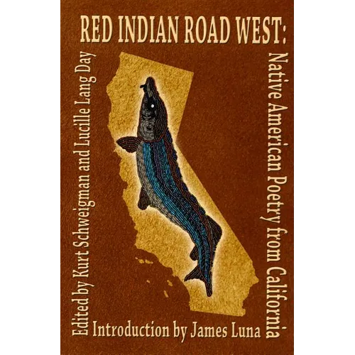 Red Indian Road West: Native American Poetry from California