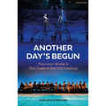 Another Day's Begun: Thornton Wilder's Our Town in the 21st Century