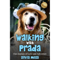 Walking with Prada: Our Journey of Love and Adventure