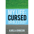My Life: Cursed or Blessed?