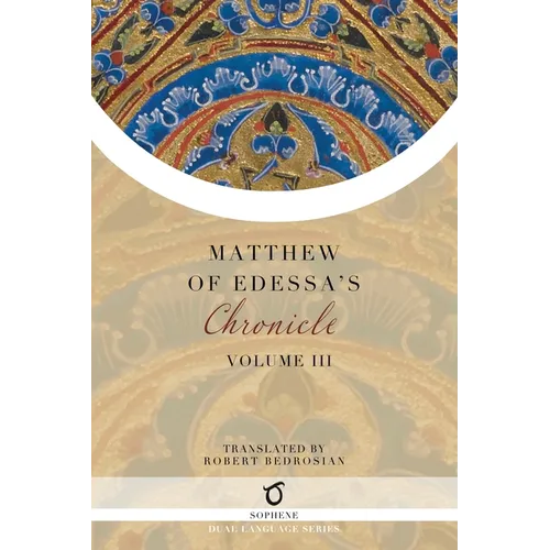 Matthew of Edessa's Chronicle: Volume 3