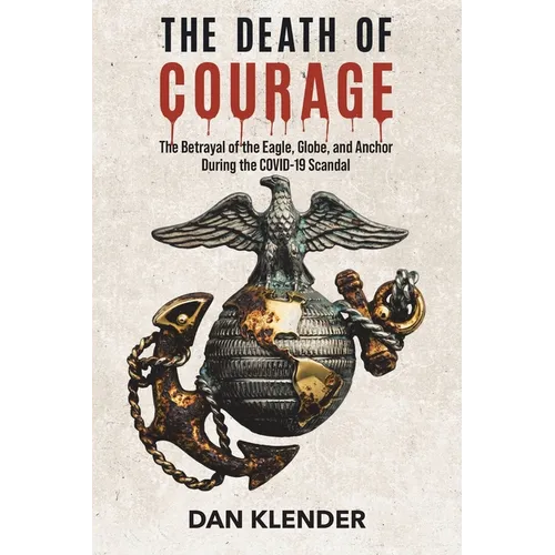 The Death of Courage: The Betrayal of the Eagle, Globe, and Anchor During the COVID-19 Scandal