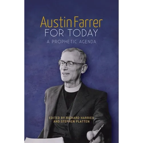 Austin Farrer for Today: A Prophetic Agenda