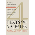 Four Texts on Socrates: Plato's Euthyphro, Apology, and Crito and Aristophanes' Clouds