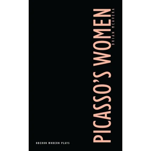 Picasso's Women: Eight Monologues