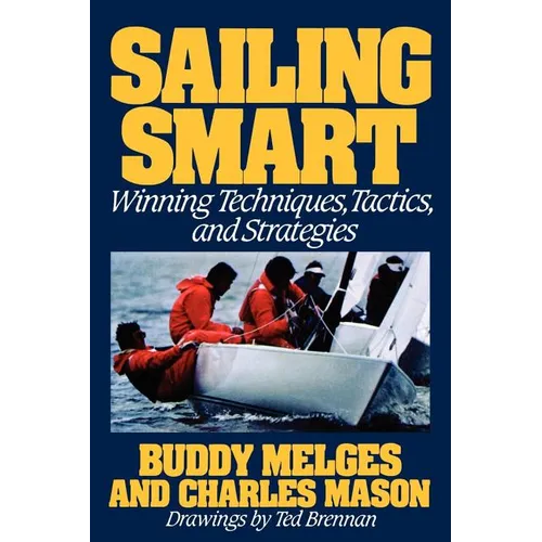 Sailing Smart: Winning Techniques, Tactics, and Strategies