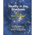 Reality in the Shadows (or) What the Heck's the Higgs?