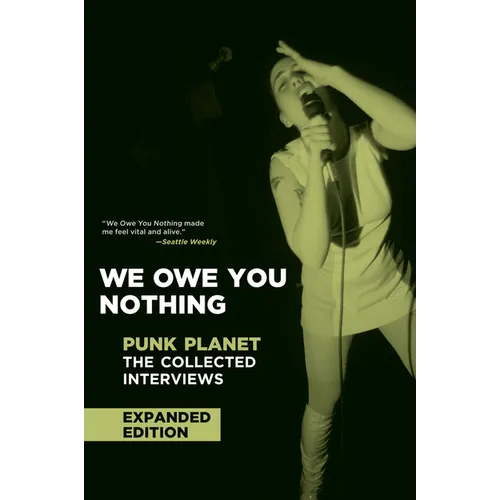 We Owe You Nothing: Punk Planet: The Collected Interviews