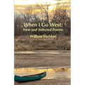 When I Go West: New and Selected Poems