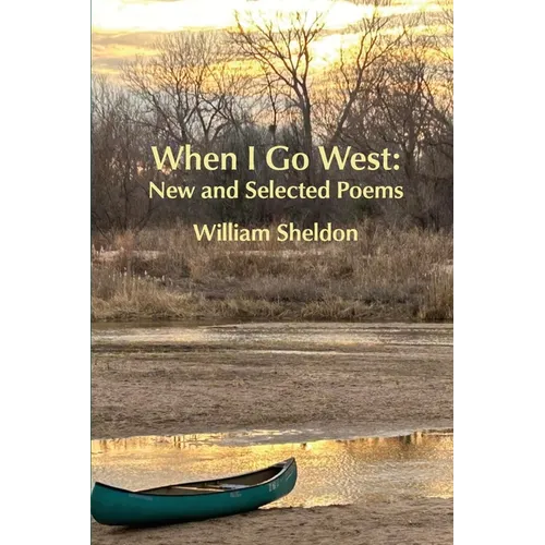 When I Go West: New and Selected Poems