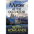 Murder at the Old House: A gripping and unputdownable cozy mystery novel
