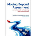 Moving Beyond Assessment: A Practical Guide for Beginning Helping Professionals, Second Edition