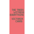 The Trees Witness Everything