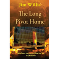 The Long Pivot Home: Based on a true story of love and loss in Oklahoma