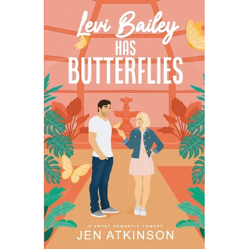 Levi Bailey has Butterflies: A Sweet RomCom (Another Bailey Brother Book 1)