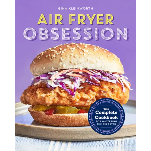 Air Fryer Obsession: The Complete Cookbook for Mastering the Air Fryer