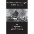 The "Titanic" Catastrophe And Its Lessons