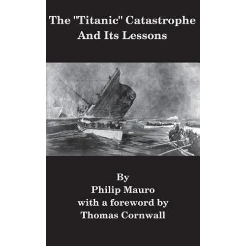 The "Titanic" Catastrophe And Its Lessons
