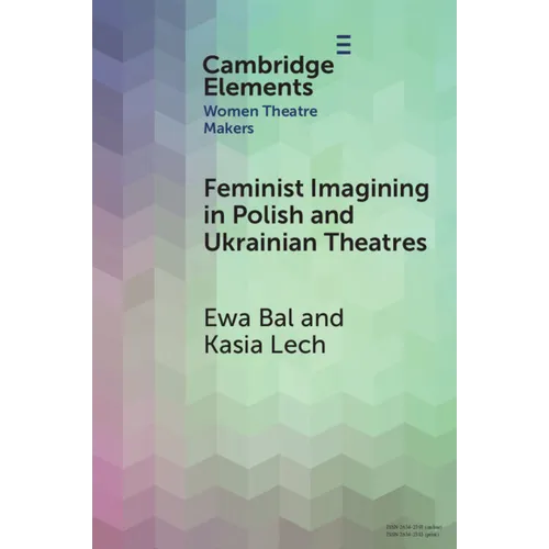 Feminist Imagining in Polish and Ukrainian Theatres