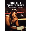 Michael "Jinx" Spinks: An Authorized Biography