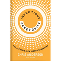 Infectious Generosity: The Ultimate Idea Worth Spreading