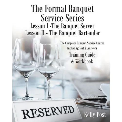 The Formal Banquet Service Series: Lesson I-The Banquet Server - Lesson II-The Banquet Bartender